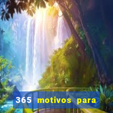 365 motivos para te amar